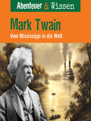 cover image of Abenteuer & Wissen, Mark Twain--Vom Mississippi in die Welt
